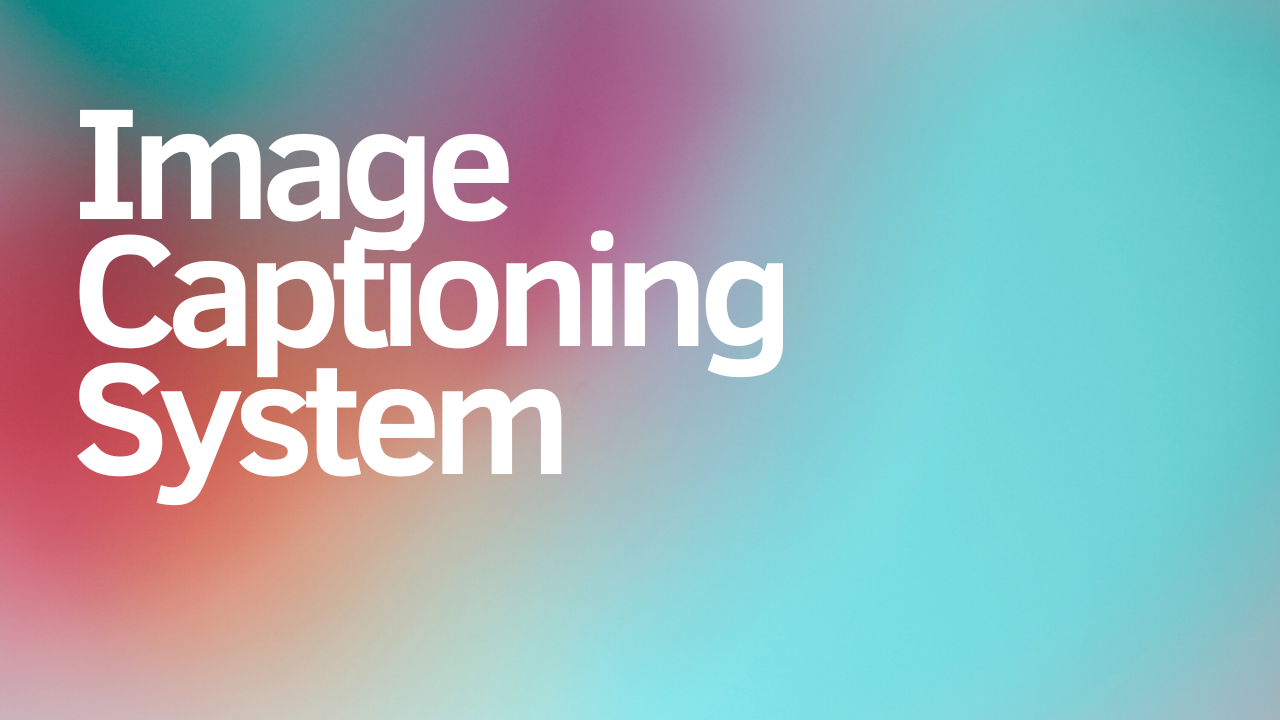 Image Captioning System